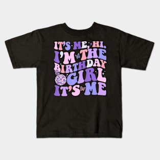 Its Me Hi Im The Birthday Girl Its Me Birthday Era Party Kids T-Shirt